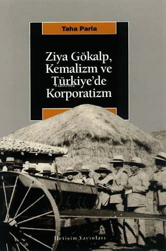 Ziya Gökalp, Kemalizm ve Türkiye´de Korporatizm - Kitapiks.com