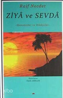 Ziya ve Sevda; Mensureler ve Hikayeler