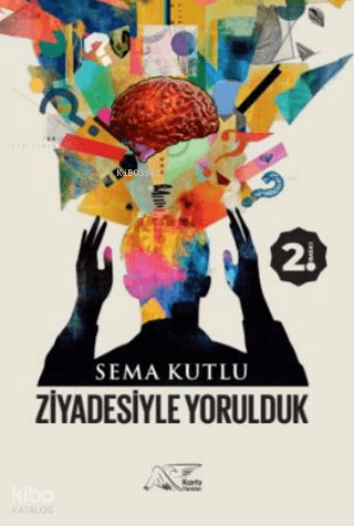 Ziyadesiyle Yorulduk