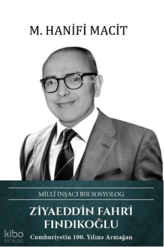 Ziyaeddin Fahri Fındıkoğlu (Ciltli); Millî İnşacı Bir Sosyolog