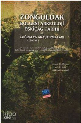 Zonguldak Bölgesi Arkeoloji Eskiçağ Tarihi ve Coğrafya Araştırmaları -