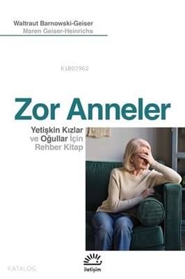 Zor Anneler Yetişkin Kızlar ve Oğullar için Rehber Kitap - Kitapiks.co