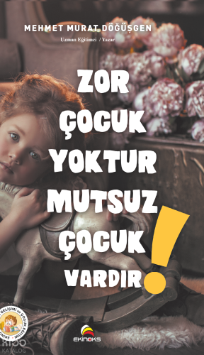 Zor Çocuk Yoktur Mutsuz Çocuk Vardır!