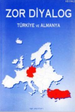 Zor Diyalog Türkiye ve Almanya