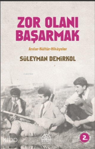 Zor Olanı Başarmak; Anılar ve Hikayeler