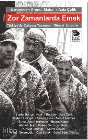Zor Zamanlarda Emek - Türkiye'de Çalışma Yaşamının Güncel Sorunları