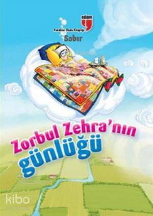Zorbul Zehra'nın Günlüğü - Sabır