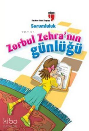 Zorbul Zehra'nın Günlüğü - Sorumluluk