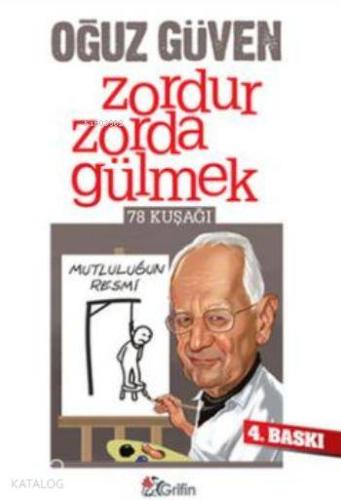 Zordur Zorda Gülmek; 78 Kuşağı