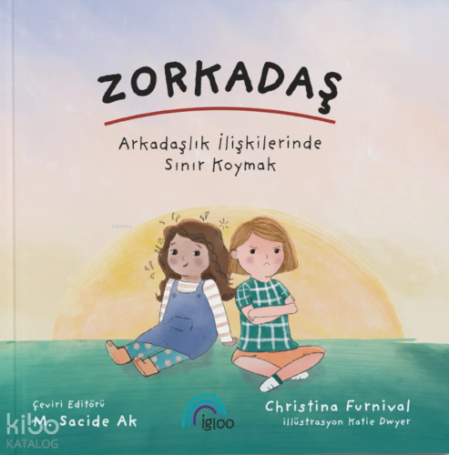Zorkadaş;Arkadaşlık İlişkilerinde Sınır Koymak