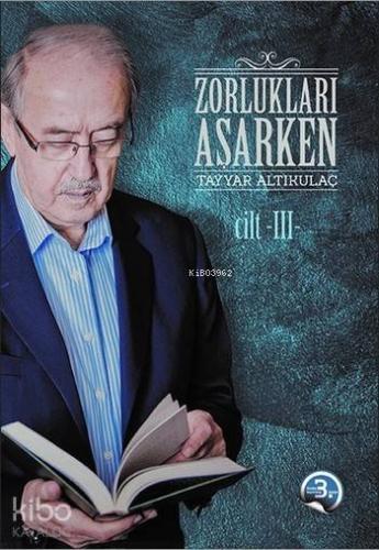 Zorlukları Aşarken 3.Cilt; (Ciltli)