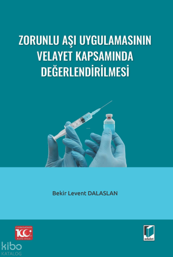 Zorunlu Aşı Uygulamasının Velayet Kapsamında Değerlendirilmesi