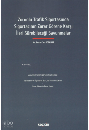 Zorunlu Trafik Sigortasında Sigortacının Zarar Görene Karşı İleri Sürebileceği Savunmalar