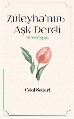 Züleyha'nın Aşk Derdi; Hz. Yusuf Kıssası