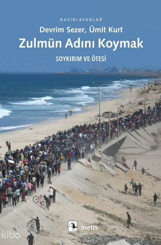 Zulmün Adını Koymak;Soykırım ve Ötesi