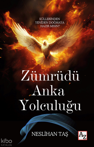 Zümrüdü Anka Yolculuğu;Küllerinden Yeniden Doğmaya Hazır Mısın?