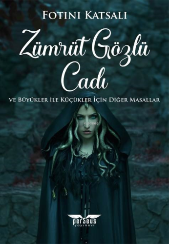 Zümrüt Gözlü Cadı;ve Büyükler ile Küçükler İçin Diğer Masallar
